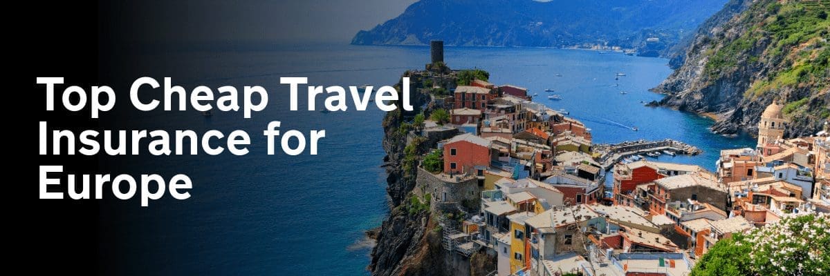 Choosing the Right Cheap Travel Insurance for Your Trip to Europe