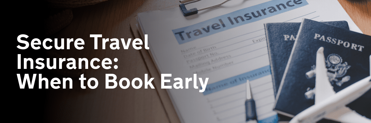 Booking Your Trip? Here’s How Far in Advance You Can Take Out Travel Insurance, travel insurance in ireland, travel insurance for ireland