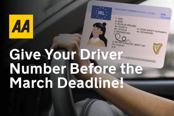AA Ireland Urges Motorists to Update Their Driving Licence Numbers Before March 31st!